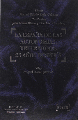 ESPA�A DE LAS AUTONOMIAS, LA REFLEXIONES 25 A�OS DESPUES