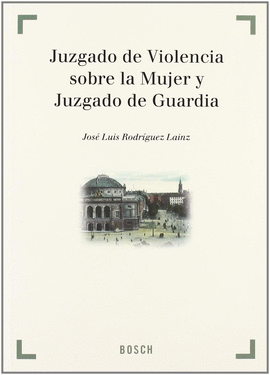 JUZGADO DE VIOLENCIA SOBRE LA MUJER Y JUZGADO DE GUARDIA
