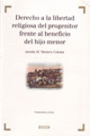 DERECHO LIBERTAD RELIGIOSA PROGENITOR FRENTE BENEFICIO HIJO MENOR