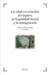 EDAD EN RELACION AL EMPLEO LA SEGURIDAD SOCIAL Y LA INMIGRACION