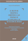 DELITO DE NEGATIVA SOMETERSE PRUEBAS ALCOH�LICAS O DE DETECCI�N DE DR