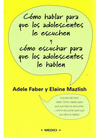 COMO HABLAR PARA QUE LOS ADOLESCENTES LE ESCUCHEN Y