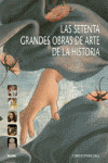 SETENTA GRANDES OBRAS DE ARTE DE LA HISTORIA, LAS