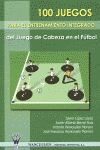 100 JUEGOS ENTRENAMIENTO DE CABEZA EN EL FUTBOL
