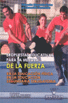 PROPUESTAS EDUCATIVAS PARA LA MEJORA DE LA FUERZA EN LA EDUCACION