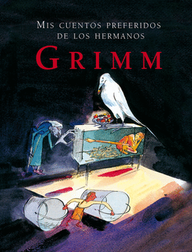 MIS CUENTOS PREFERIDOS DE LOS HERMANOS GRIMM