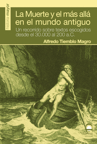 MUERTE Y EL MAS ALLA EN EL MUNDO ANTIGUO, LA