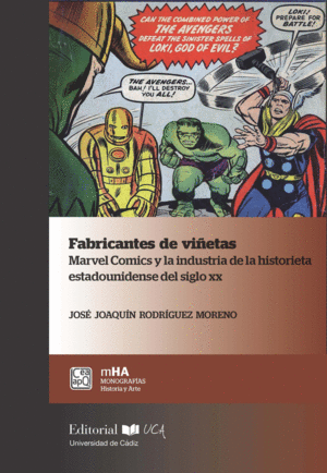 FABRICANTES DE VI�ETAS. MARVEL COMICS Y LA INDUSTRIA DE LA HISTORIETA ESTADOUNID