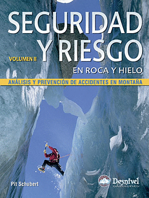 SEGURIDAD Y RIESGO EN ROCA Y HIELO VOLUMEN II