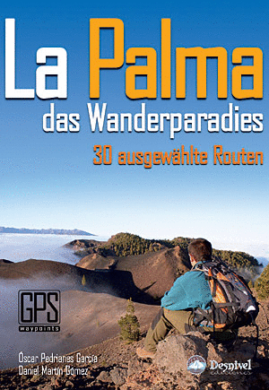 LA PALMA DAS WANDERPARADIES.30 AUSGEWAHLTE ROUTEN