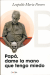 PAPA, DAME LA MANO QUE TENGO MIEDO