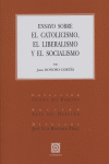 ENSAYO SOBRE EL CATOLICISMO EL LIBERALISMO Y EL SOCIALISMO