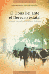 OPUS DEI ANTE EL DERECHO ESTATAL, EL