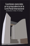 CUESTIONES ESENCIALES EN LA JURISPRUDENCIA DE LA CORTE PENAL INTE