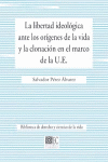 LA LIBERTAD IDEOLOGICA ANTE LOS ORIGENES DE LA VIDA Y LA CLONACIO