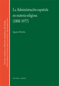 ADMINISTRACION ESPAOLA EN MATERIA RELIGIOSA, LA (1808-1977)