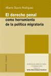 EL DERECHO PENAL COMO HERRAMIENTA DE LA POLITICA MIGRATORIA.