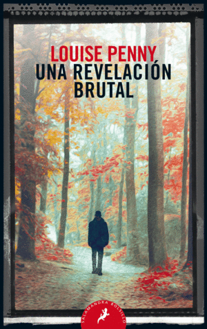 UNA REVELACI�N BRUTAL (INSPECTOR ARMAND GAMACHE 5)
