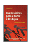 BUENAS IDEAS PARA EDUCAR A LOS HIJOS