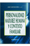 PERSONALIDAD, MADUREZ HUMANA Y CONTEXTO FAMILIAR