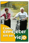 ***COMO ENVEJECER SIN SER VIEJO