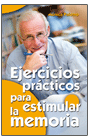EJERCICIOS PR�CTICOS PARA ESTIMULAR LA MEMORIA