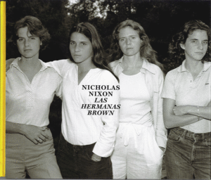 NICHOLAS NIXON: LAS HERMANAS BROWN 1975-2017