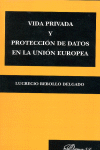 VIDA PRIVADA Y PROTECCION DE DATOS EN LA UNION EUROPEA