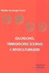 EDUCADORES TRABAJADORES SOCIALES E INTERCULTURALIDAD