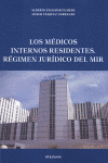 MEDICOS INTERNOS RESIDENTES REGIMEN JURIDICO DEL MIR