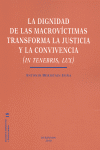 DIGNIDAD DE LAS MACROVICTIMAS TRANSFORMA LA JUSTICIA Y LA