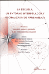 ESCUELA UN ENTORNO INTERPELADOR Y GLOBALIZADO DE APRENDIZAJE, LA