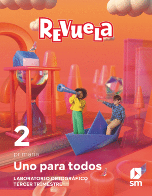 MTODO GLOBALIZADO. UNO PARA TODOS. 3 TRIMESTRE. 2 PRIMARIA. REVUELA