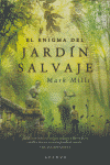 ENIGMA DEL JARDIN SALVAJE, EL