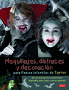 MAQUILLAJES, DISFRACES Y DECORACIN PARA FIESTAS INFANTILES DE TERROR