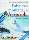 PREPARADO PARA PINTAR. PAISAJES DE MONTA�A A LA ACUARELA