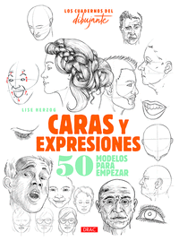 LOS CUADERNOS DEL DIBUJANTE. CARAS Y EXPRESIONES