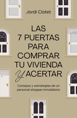 LAS 7 PUERTAS PARA COMPRAR TU VIVIENDA Y ACERTAR