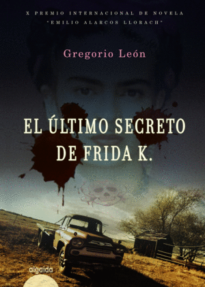 ULTIMO SECRETO DE FRIDA K, EL