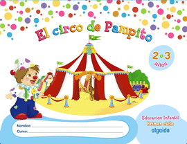 EL CIRCO DE PAMPITO 2-3 AOS. PROYECTO EDUCACIN INFANTIL. ALGAIDA. 1 CICLO