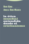 ETICA MUNDIAL ENTENDIDA DESDE EL CRISTIANISMO, LA