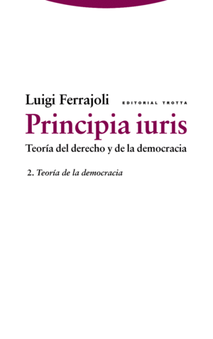 PRINCIPIA IURIS VOL 2. TEOR�A DEL DERECHO Y DE LA DEMOCRACIA