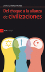 DEL CHOQUE A LA ALIANZA DE CIVILIZACIONES