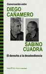 CONVERSACIN ENTRE DIEGO CAAMERO Y SABINO CUADRA. EL DERECHO A LA DESOBEDIENCIA