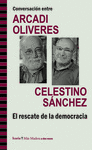 CONVERSACION ENTRE ARCADI OLIVRES Y CELESTINO SANCHEZ. EL RESCATE