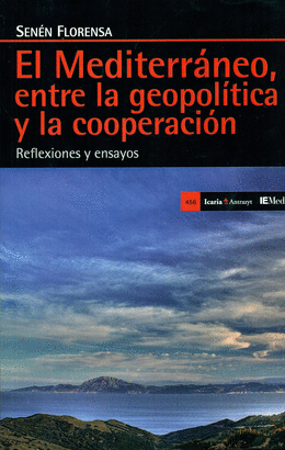 EL MEDITERR�NEO, ENTRE LA GEOPOL�TICA Y LA COOPERACI�N