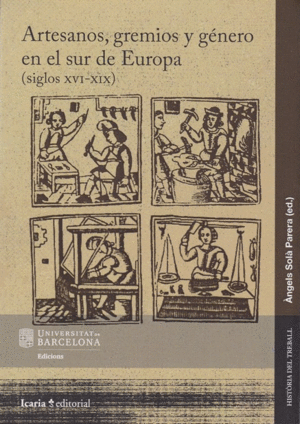 ARTESANOS, GREMIOS Y GNERO EN SUR DE EUROPA (SIGLOS XVI-XIX)