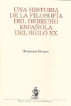 HISTORIA DE LA FILOSOFIA DEL DERECHO ESPA�OL DEL SIGLO XX, UNA