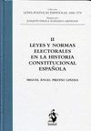 LEYES Y NORMAS ELECTORALES EN LA HISTORIA CONSTITUCIONAL  ESPA�OLA VOLUMEN II
