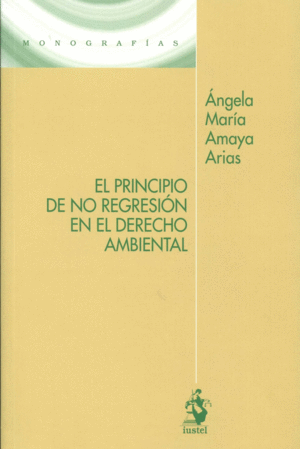 EL PRINCIPIO DE NO REGRESI�N EN EL DERECHO AMBIENTAL